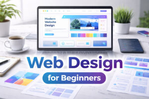 Web Design for Beginners: A Complete Guide to Web Design Basics
