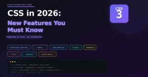 CSS in 2026: New Features Every Web Developer Should Know