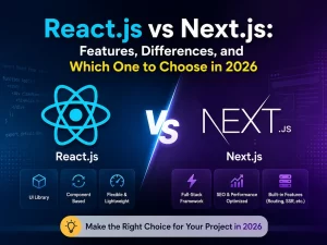 React.js vs Next.js: Features, Differences, and Which One to Choose in 2026